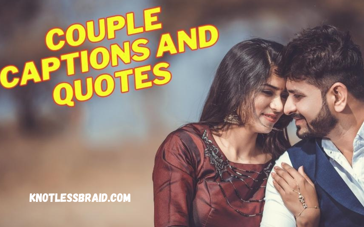 250+ Best Couple Captions For Instagram - Knotless Draid