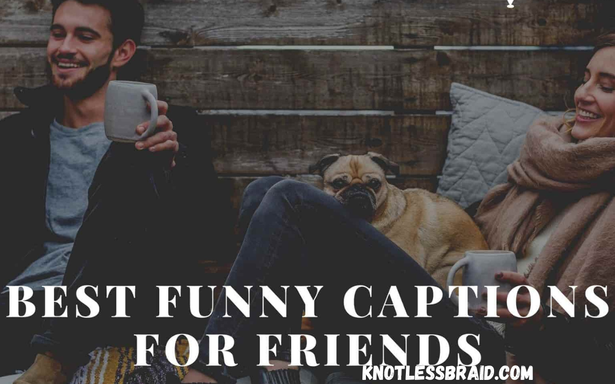 Funny Captions for Friends