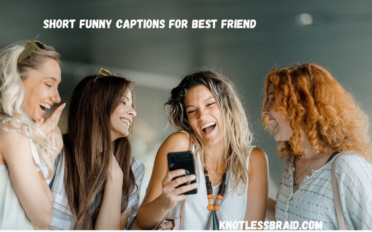 250+ Funny Best Friend Captions For Instagram - Knotless Draid