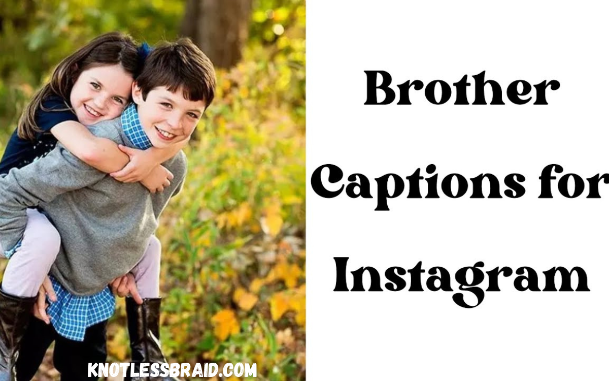 400+ Best Brother Captions for Instagram